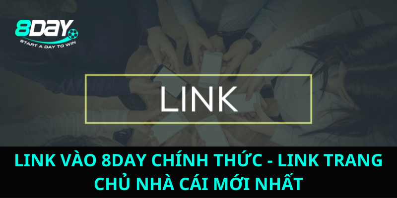 Link Vào 8Day Chính Thức - Link Trang Chủ Nhà Cái Mới Nhất